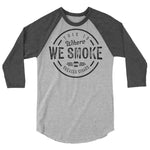 Where We Smoke MTO 3/4 sleeve raglan shirt