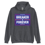 Breaker is Forever MTO Unisex Hoodie